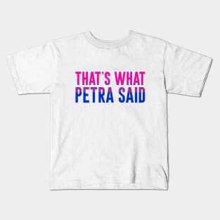 "That's What Petra Said" from A LITTLE NIGHT MUSIC Kids T-Shirt